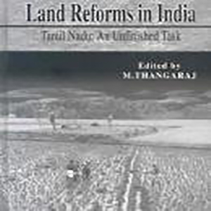 Land Reforms In India: Volume 9- Tamil Nadu: An Unfinished Task Edited by M. Thangaraj, 2003, Sage Publications, New Delhi.