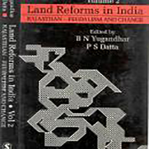 Land Reforms in India: Volume.2 - Rajasthan- Feudalism and change Edited by B.N. Yugandhar and P.S.Datta, 1995, Sage Publications, New Delhi.